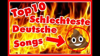 Top 10 Schlechteste Deutsche Songs Gefahr [upl. by Iveksarap]