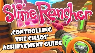 Slime Rancher  Controlling the Chaos Achievement Guide [upl. by Notnel]