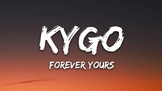 Kygo Avicii  Forever Yours Lyrics ft Sandro Cavazza [upl. by Hailahk]