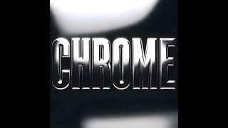 CHROME [upl. by Tailor]