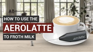 How To Use the AeroLatte To Froth Milk [upl. by Ambrose]