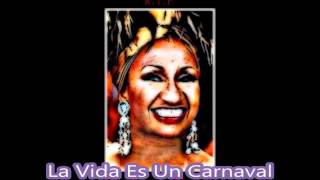 Tribute To Celia Cruz quot La Vida Es Un Carnavalquot Audio Only Lyrics in Description [upl. by Suiramad]