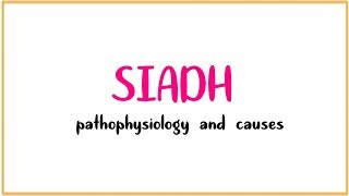 SIADH Pathophysiology and Causes [upl. by Veta]