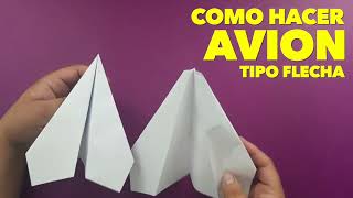 Como Hacer un Avión de Papel que VUELA Mucho y Lejos  TIPO FLECHA How To Make Paper Airplane [upl. by Iznek]