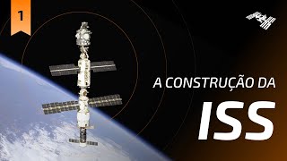 Como a ISS foi construída  O começo 1 [upl. by Caylor]