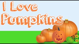 I Love Pumpkins contentrich pumpkin song for kids [upl. by Knarf]