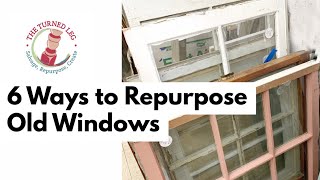 6 Ways to Repurpose Old Windows [upl. by Persson549]