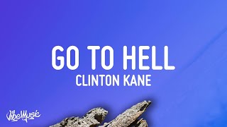 Clinton Kane  GO TO HELL Lyrics [upl. by Adnalro]