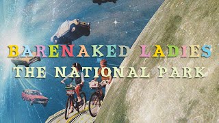 Barenaked Ladies  The National Park Official Audio [upl. by Natka]