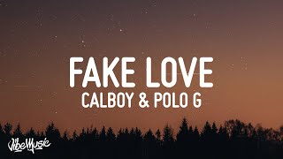 Calboy  Fake Love Lyrics ft Polo G [upl. by Nneb569]