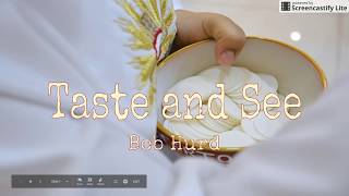 Taste and See Bob Hurd Lyrics [upl. by Tonye]