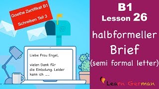 B1  Lesson 26  Brief schreiben  halbformell  Goethe Zertifikal B1  Learn German intermediate [upl. by Nelie]