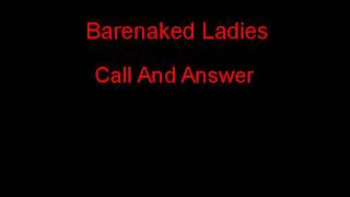 Barenaked Ladies Call And Answer  Lyrics [upl. by Magan]