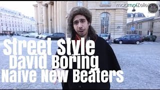 David Boring Naive New Beaters le Street Style [upl. by Pero]