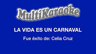 La Vida Es Un Carnaval  Multikaraoke  Fue Éxito de Celia Cruz [upl. by Neerroc]