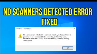 No Scanners Were Detected Error on Windows 10 FIX [upl. by Bohner957]