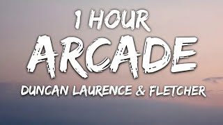 Duncan Laurence  Arcade Lyrics ft FLETCHER 1 Hour [upl. by Telimay]