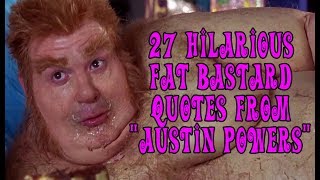 27 Hilarious Fat Bastard Quotes From quotAustin Powersquot [upl. by Melcher]