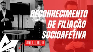 DIREITO DE FAMÍLIA Reconhecimento de filiação socioafetiva [upl. by Paz]