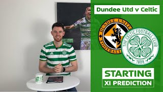 Dundee Utd v Celtic  Starting XI Prediction [upl. by Shaer]