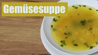 Suppenrezepte Schnell  Gemüsesuppe Selber Machen [upl. by Kenlay]