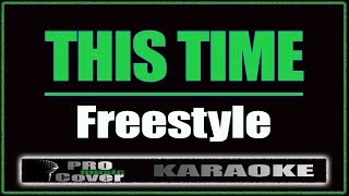 This Time  Freestyle KARAOKE [upl. by Kazimir826]