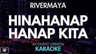 Rivermaya  Hinahanap Hanap Kita KaraokeAcoustic Instrumental [upl. by Ahsetra]