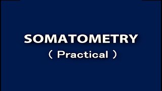 Somatometry Practical [upl. by Aznarepse434]