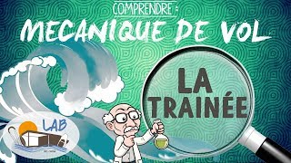 COMPRENDRE LA TRAINÉE AÉRODYNAMIQUE  Mécanique de vol  LAB TV ⭐ [upl. by Nadabus]